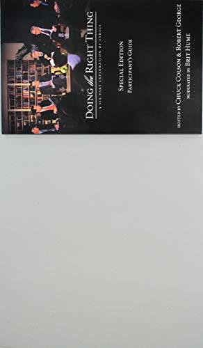 DOING THE RIGHT THING; A SIX-PART EXPLORATION OF ETHICS by Chuck Colson ...
