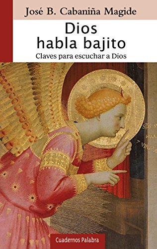 Dios habla bajito (Cuadernos Palabra nº 189)