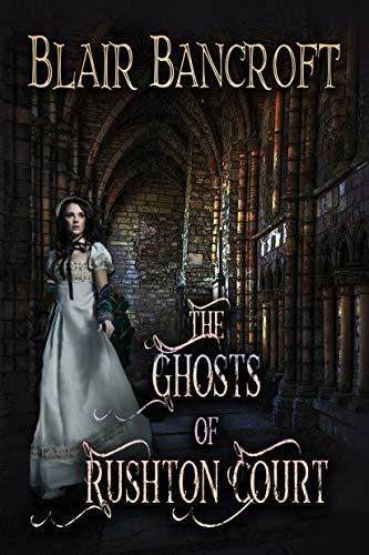 The Ghosts of Rushton Court: A bride's new home has a host of unexpected residents