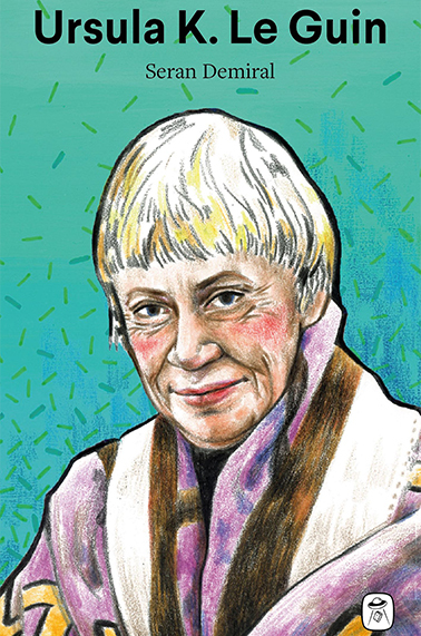 Ursula K Le Guin: Başka Hayatlar Yaşamak