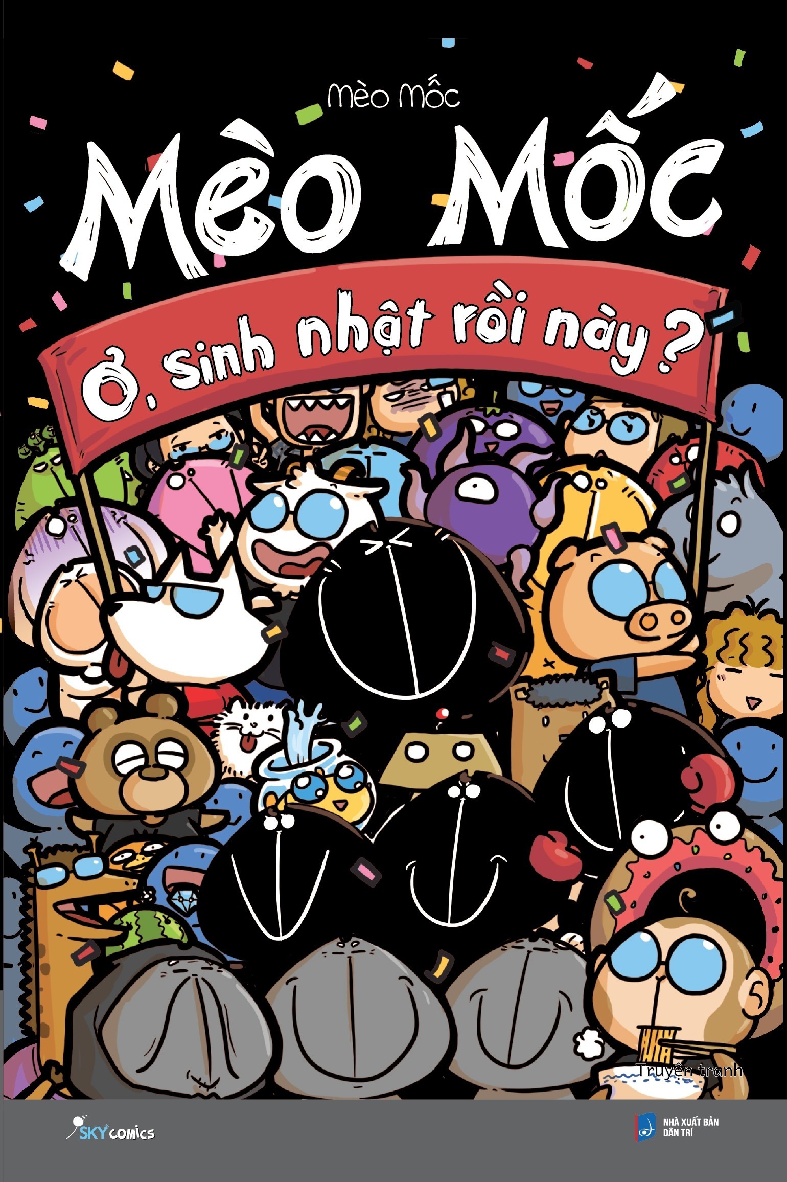 Mèo Mốc: Ơ, sinh nhật rồi này?