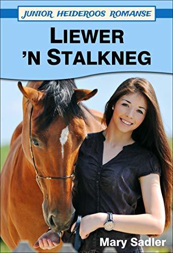 Liewer ’n Stalkneg (Heideroos Romanse)