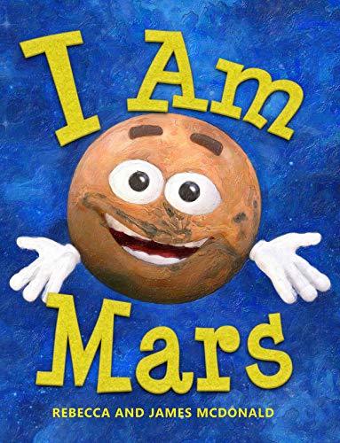 I Am Mars: A Book About Mars for Kids