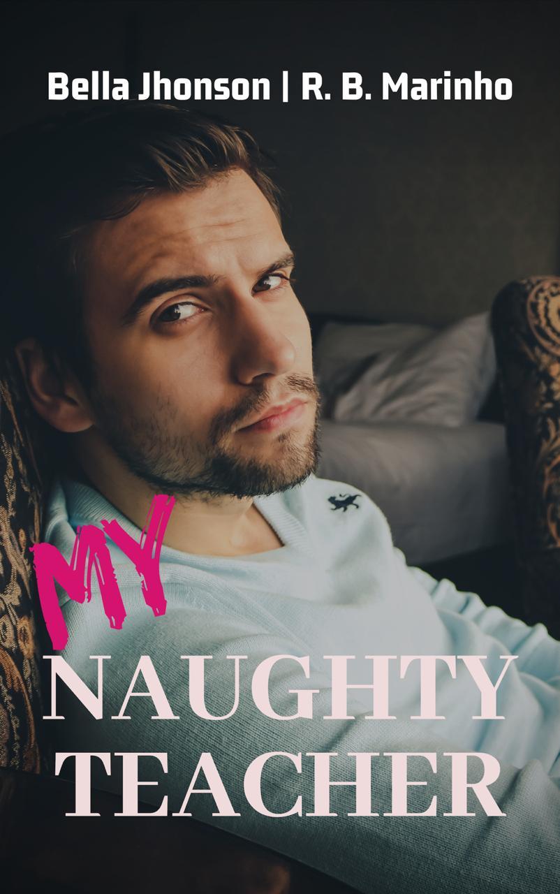 My Naughty Teacher by R.B. Marinho | Goodreads