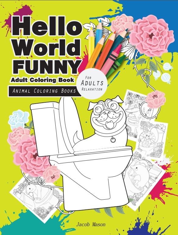 Helloworld Coloring Pages Hello World Funny Adult Coloring Book by Jacob Mason | Goodreads