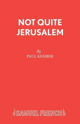 Not Quite Jerusalem by Paul Kember Goodreads