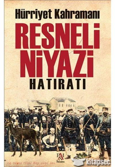 Resneli Niyazi Hatıratı