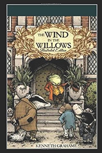 The Wind in the Willows - Illustrated Edition by Kenneth Grahame ...