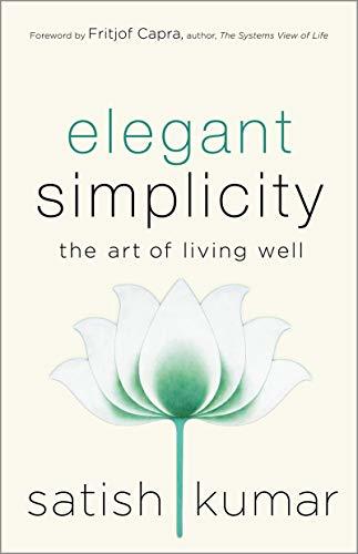 Elegant Simplicity: The Art of Living Well