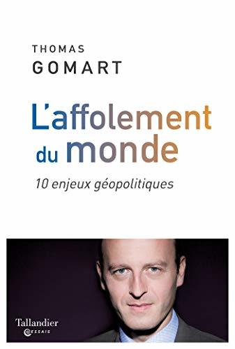 L'affolement du monde. 10 enjeux géopolitiques