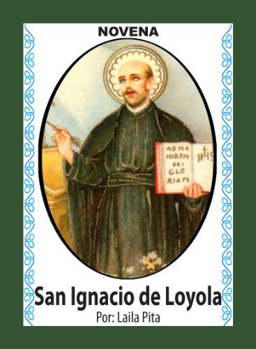 Novena De San Ignacio De Loyola para Pedirle Bendiciones, Salud