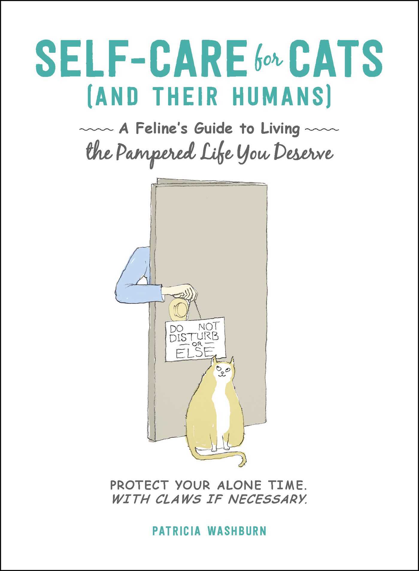 Self-Care for Cats (And Their Humans): A Feline's Guide to Living the Pampered Life You Deserve