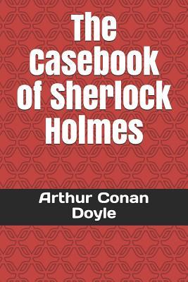 The Casebook of Sherlock Holmes by Arthur Conan Doyle | Goodreads