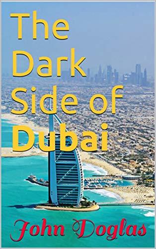 The Dark side of Dubai