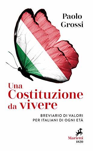 Una Costituzione da vivere: Breviario di valori per italiani di ogni età