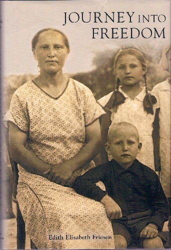 Journey Into Freedom by Edith Elizabeth Friesen | Goodreads