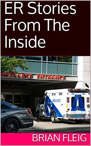 ER Stories from the Inside