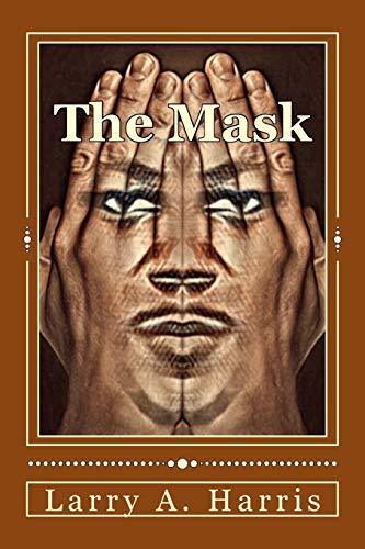 The Mask by Larry A. Harris | Goodreads