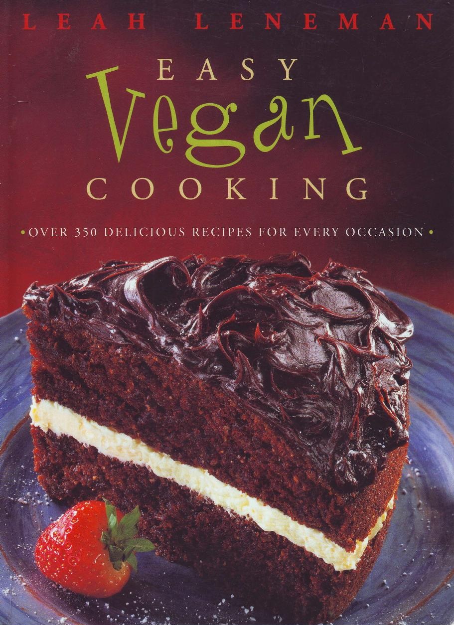 Easy Vegan Cooking: Over 350 delicious recipes for every ocassion by