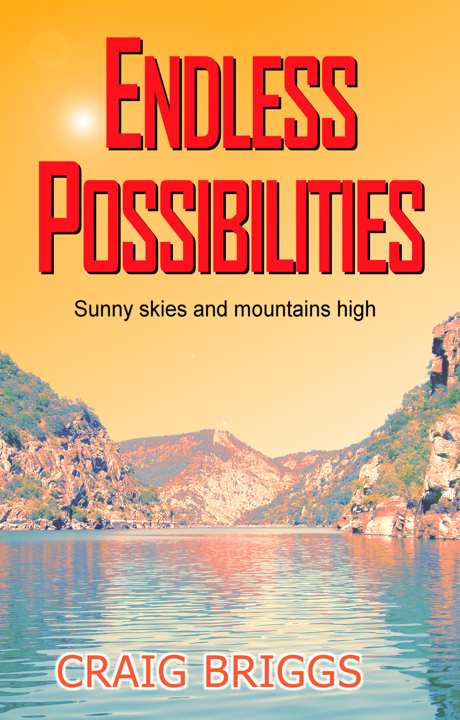 Endless Possibilities: Sunny skies and mountains high