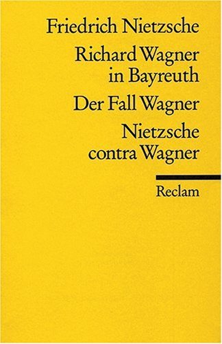 Richard Wagner in Bayreuth / Der Fall Wagner / Nietzsche contra Wagner book cover
