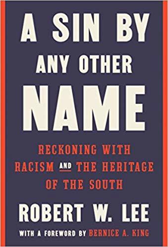 A Sin by Any Other Name: Reckoning with Racism and the Heritage of the South