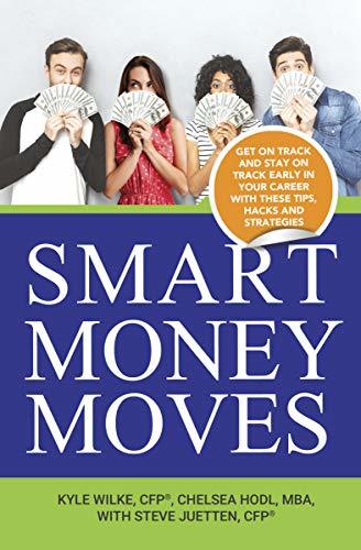 Smart Money Moves: Get on track and stay on track early in your career ...