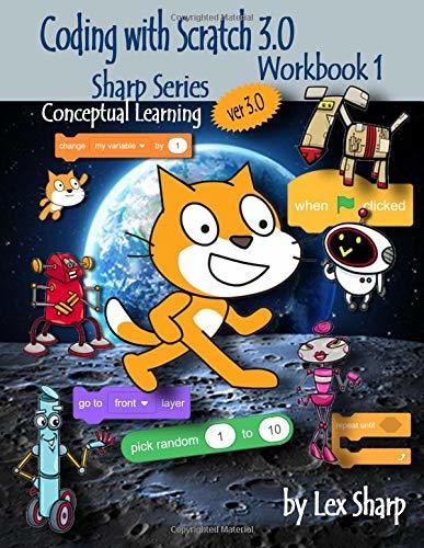 Coding with Scratch 3.0: Workbook 1 by Lex Sharp | Goodreads