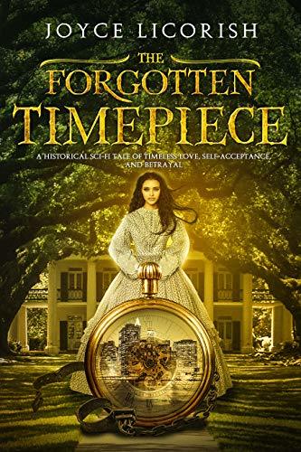 The Forgotten Timepiece: A timeless tale of love, hope and betrayal.