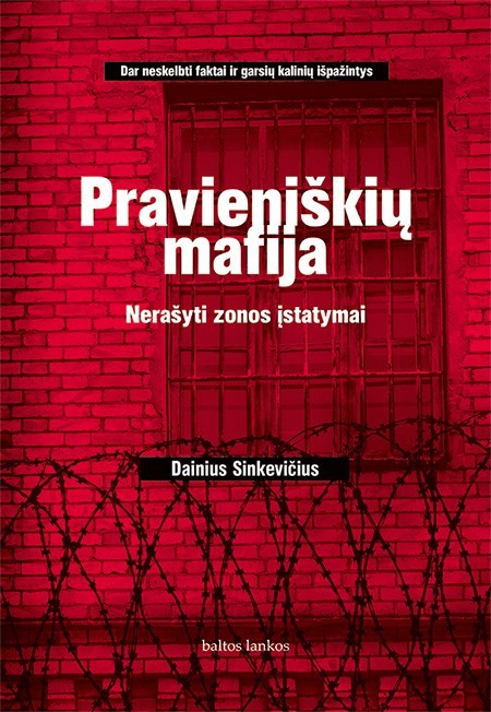 Pravieniškių mafija. Nerašyti zonos įstatymai: dar neskelbti faktai ir garsių kalinių išpažintys
