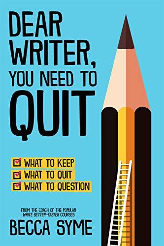 Dear Writer, You Need to Quit