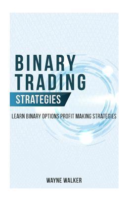 Binary Trading Strategies: Learn Binary Options Profit Making ...