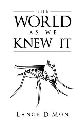 The World As We Knew It by Lance D'mon | Goodreads