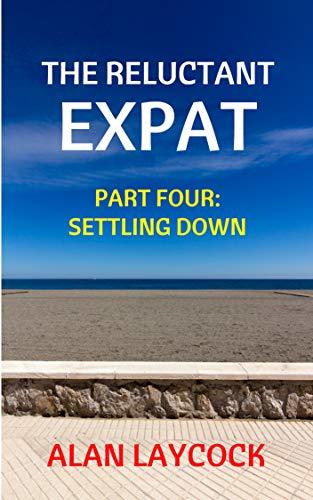 The Reluctant Expat: Part Four - Settling Down