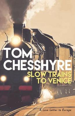 Slow Trains to Venice: A Love Letter to Europe