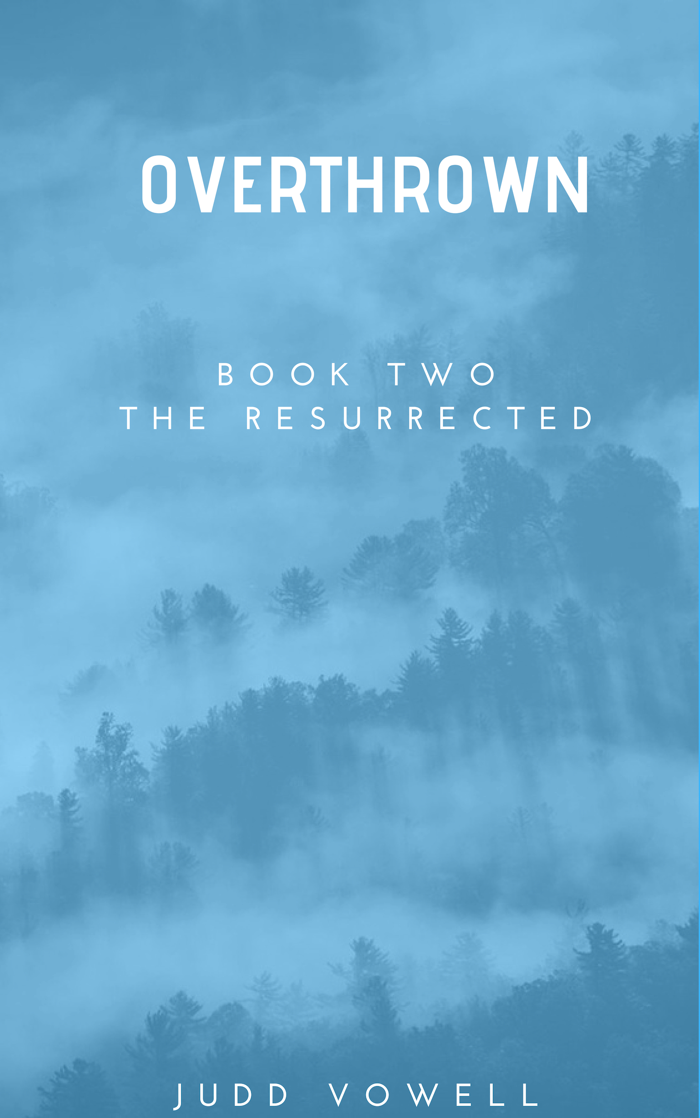 Overthrown II: The Resurrected by Judd Vowell | Goodreads