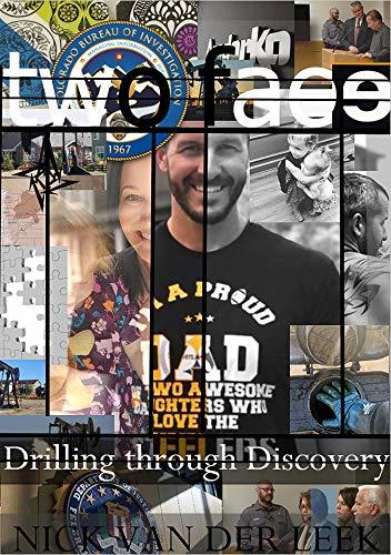 TWO FACE: DRILLING THROUGH DISCOVERY