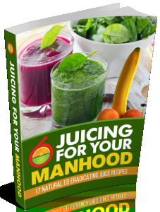 Juicing For Your Manhood