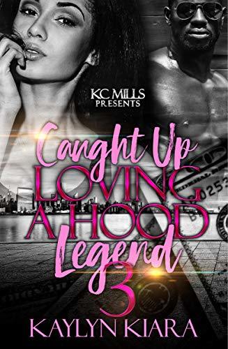 Caught Up Loving A Hood Legend 3 book cover