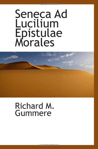 Seneca Ad Lucilium Epistulae Morales by Seneca | Goodreads