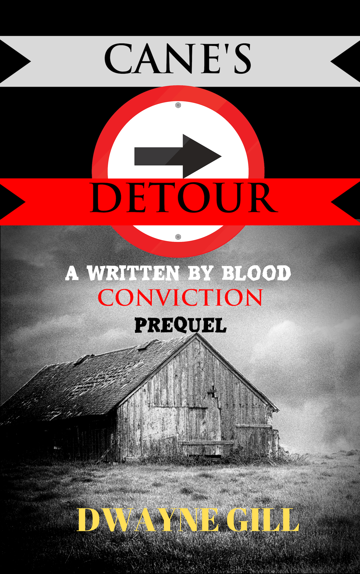 Cane's Detour: A Written By Blood: Conviction Prequel by Dwayne Gill ...
