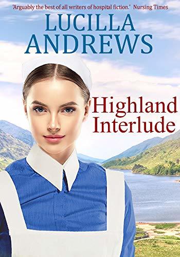 Highland Interlude: A moving romance in a 1960s Scottish cottage hospital