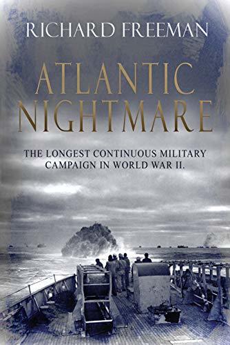 Atlantic Nightmare: The longest military campaign in World War II