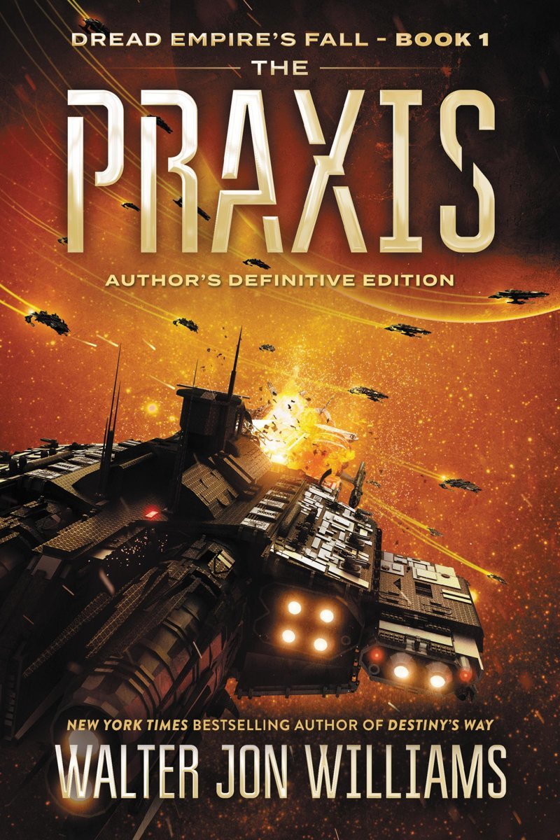 The Praxis (Dread Empire's Fall, #1)