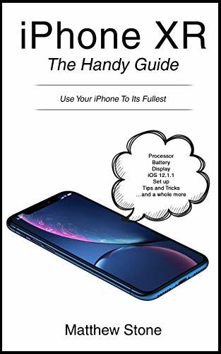 iPhone XR: The Handy Guide by Matthew Stone | Goodreads