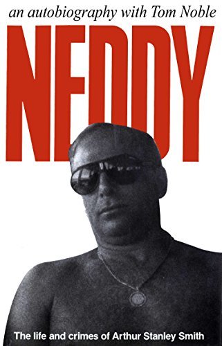 Neddy: The Life and Crimes of Arthur Stanley Smith