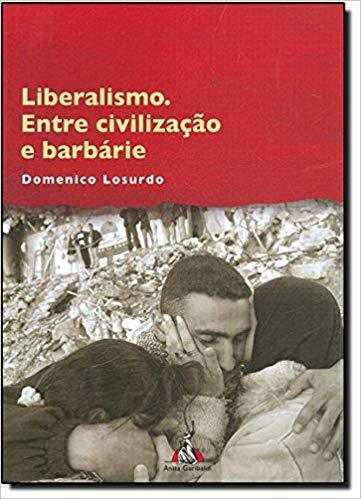 Liberalismo. Entre civilização e barbárie book cover