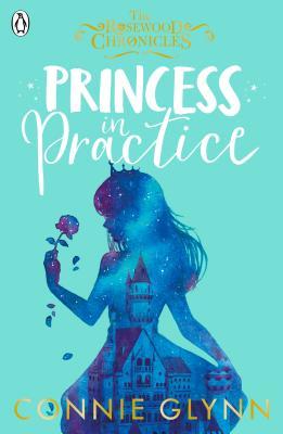 Princess in Practice (The Rosewood Chronicles, #2)