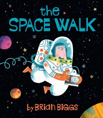 The Space Walk by Brian Biggs | Goodreads