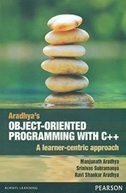 OBJECT ORIENTED PROGRAMMING WITH C++ : A LEARNER CENTRIC APPROACH,1ST ...